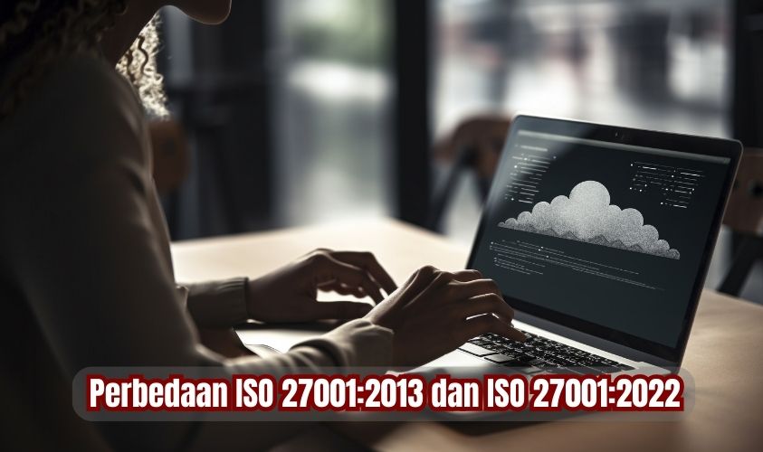 Perbedaan ISO 27001:2013 dan ISO 27001:2022