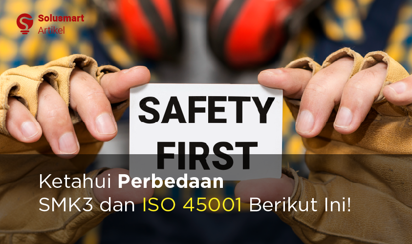 Perbedaan SMK3 dan ISO 45001