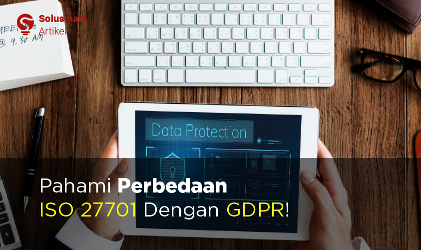 Perbedaan ISO 27701 Dengan GDPR