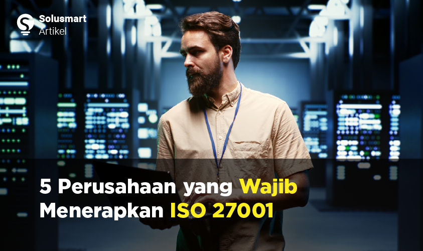 5 perusahaan yang wajib menerapkan iso 27001