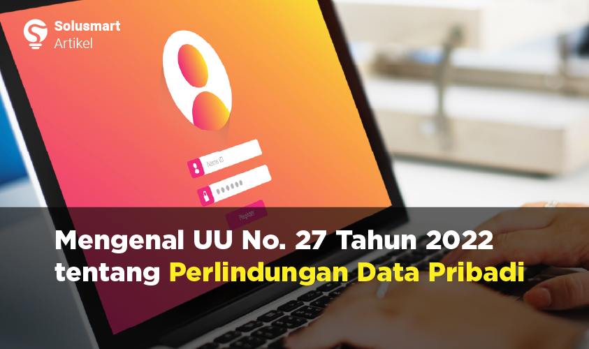 UU No. 27 tahun 2022 tentang perlindungan data pribadi