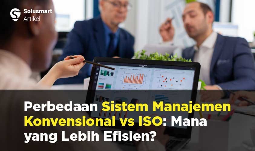 perbedaan sistem manajemen konvensional vs iso