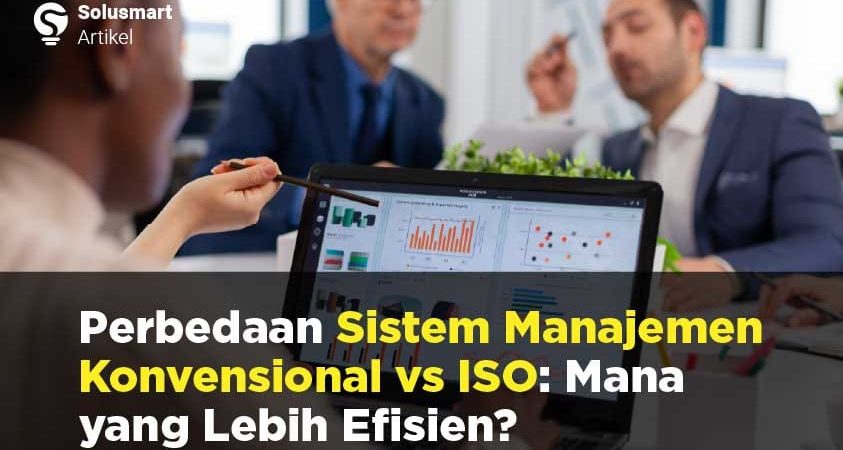 perbedaan sistem manajemen konvensional vs iso