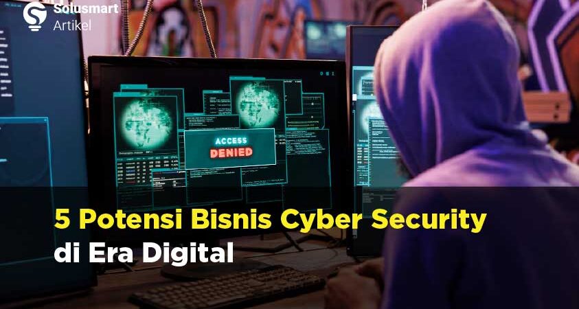 Potensi bisnis cyber security