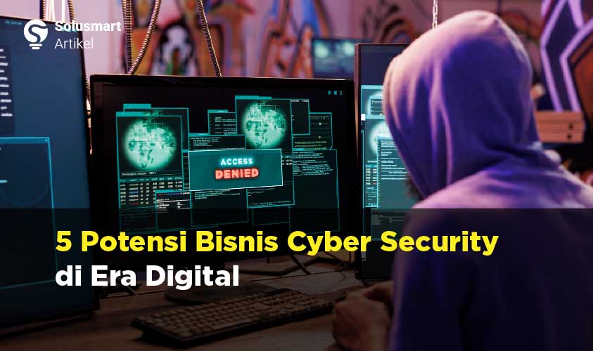 Potensi bisnis cyber security
